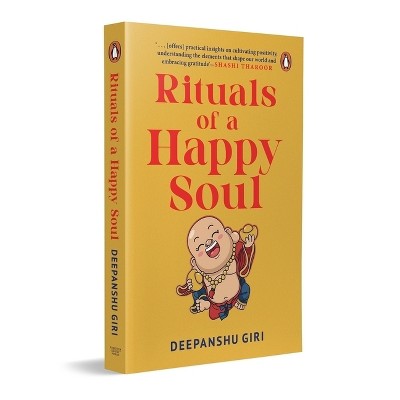 Rituals of a Happy Soul - by  Deepanshu Giri (Paperback)