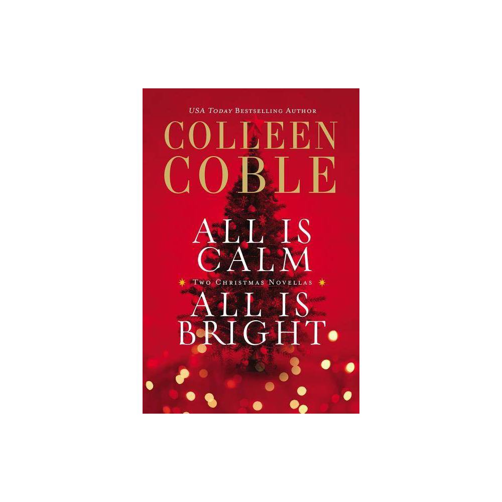 ISBN 9780718037826 product image for All Is Calm, All Is Bright - by Colleen Coble (Paperback) | upcitemdb.com