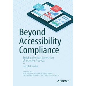 Beyond Accessibility Compliance - by  Sukriti Chadha (Paperback) - 1 of 1