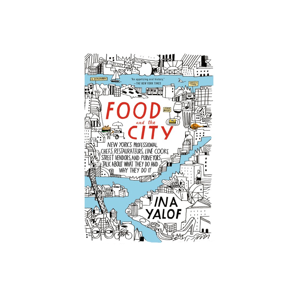 Food and the City - by Ina Yalof (Paperback)