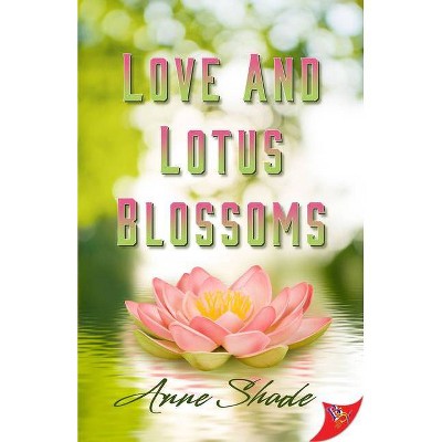 Love and Lotus Blossoms - by  Anne Shade (Paperback)