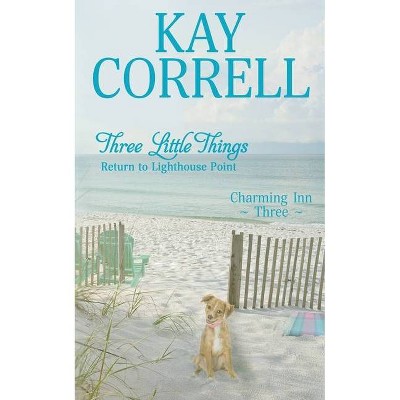 Three Little Things - (Charming Inn) by  Kay Correll (Paperback)