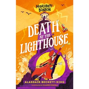 Montgomery Bonbon: Death at the Lighthouse - (Montgomery Bonbons) by Alasdair Beckett-King - 1 of 1