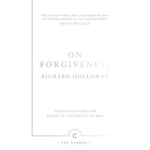 On Forgiveness - (Canons) by  Richard Holloway (Paperback) - 1 of 1