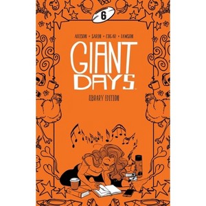 Giant Days Library Edition Vol. 6 - by  John Allison (Hardcover) - 1 of 1
