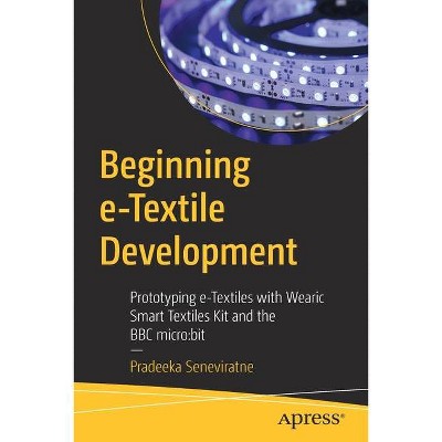 Beginning E-Textile Development - by  Pradeeka Seneviratne (Paperback)