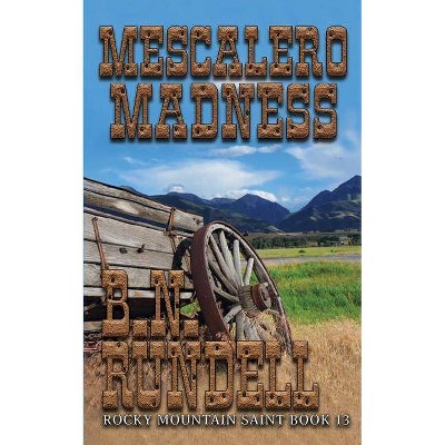 Mescalero Madness - (Rocky Mountain Saint) by  B N Rundell (Paperback)