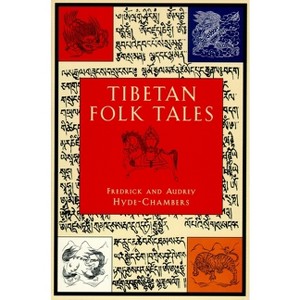 Tibetan Folk Tales - by  Audrey Hyde-Chambers & Frederick Hyde-Chambers (Paperback) - 1 of 1
