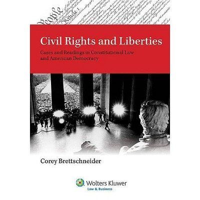 Civil Rights and Liberties - (Aspen College) by  Corey L Brettschneider (Paperback)