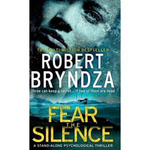 Fear The Silence - by Robert Bryndza - 1 of 1