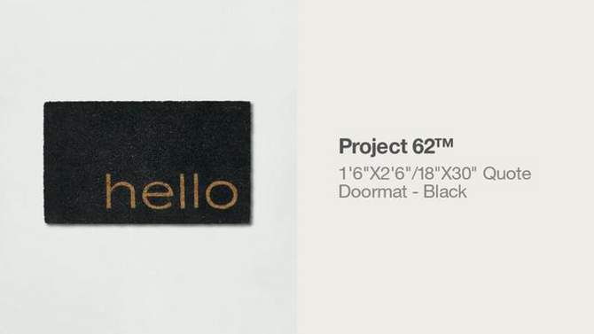 1&#39;6&#34;x2&#39;6&#34;/18&#34;x30&#34; Hello Doormat Black - Project 62&#8482;, 2 of 11, play video