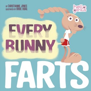 Every Bunny Farts - (Hello Genius) by  Christianne Jones (Board Book) - 1 of 1