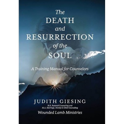 The Death and Resurrection of the Soul - by  Judith Giesing (Hardcover)