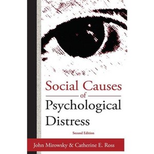 Social Causes of Psychological Distress - (Social Institutions and Social Change) 2nd Edition by  Catherine E Ross (Paperback) - 1 of 1