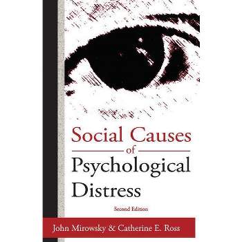 Social Causes of Psychological Distress - (Social Institutions and Social Change) 2nd Edition by  Catherine E Ross (Paperback)