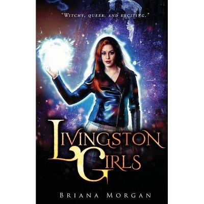 Livingston Girls - (Livingston Witches) by  Briana Morgan (Paperback)