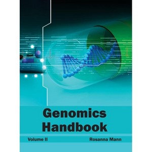 Genomics Handbook: Volume II - by  Rosanna Mann (Hardcover) - 1 of 1