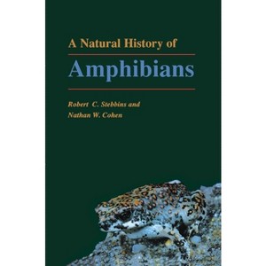 A Natural History of Amphibians - by  Robert C Stebbins & Nathan W Cohen (Paperback) - 1 of 1