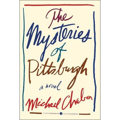  The Mysteries of Pittsburgh - (Harper Perennial Modern Classics) by  Michael Chabon (Paperback) 