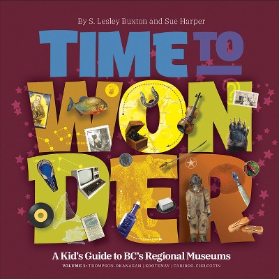 Time to Wonder - Volume 1 - by  Sue Harper & S Lesley Buxton (Paperback)