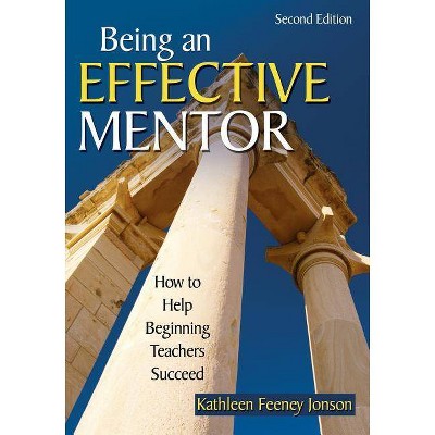 Being an Effective Mentor - 2nd Edition by  Kathleen F Jonson (Paperback)