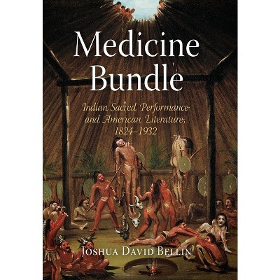 Medicine Bundle - by  Joshua David Bellin (Hardcover)