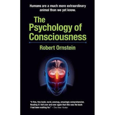 The Psychology of Consciousness - (Psychology of Conscious Evolution Trilogy) 4th Edition by  Robert Ornstein (Paperback)