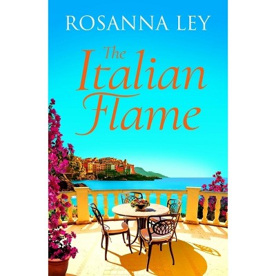 The Italian Flame - by Rosanna Ley