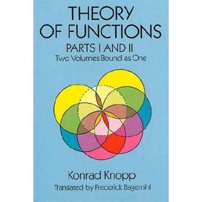 Theory of Functions, Parts I and II - (Dover Books on Mathematics) by  Konrad Knopp (Paperback)