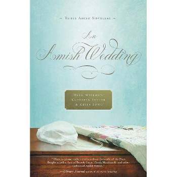 An Amish Wedding - by  Beth Wiseman & Kathleen Fuller & Kelly Long (Paperback)