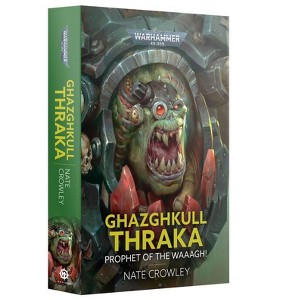 Ghazghkull Thraka Prophet of the Waaagh! Black Library PB Orks Warhammer 40K - 1 of 1