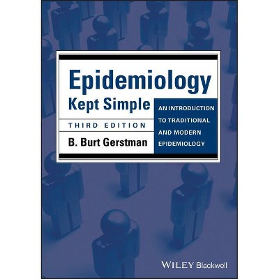 Epidemiology Kept Simple - 3rd Edition,Abridged by  B Burt Gerstman (Paperback)