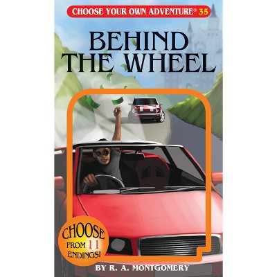 Behind the Wheel - (Choose Your Own Adventure) by  R a Montgomery (Paperback)