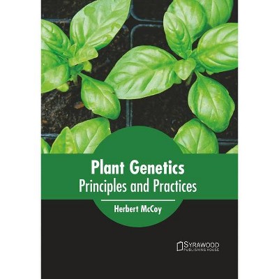 Plant Genetics: Principles and Practices - by  Herbert McCoy (Hardcover)