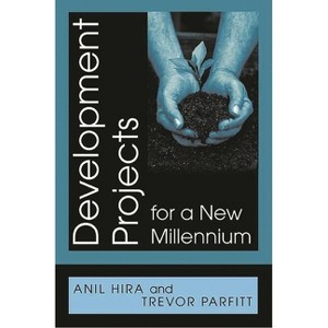 Development Projects for a New Millennium - by  Anil Hira & Trevor Parfitt (Paperback) - 1 of 1