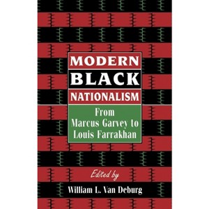Modern Black Nationalism - Annotated by  William L Van Deburg (Paperback) - 1 of 1