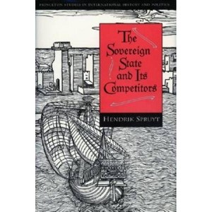 The Sovereign State and Its Competitors - (Princeton Studies in International History and Politics) by  Hendrik Spruyt (Paperback) - 1 of 1