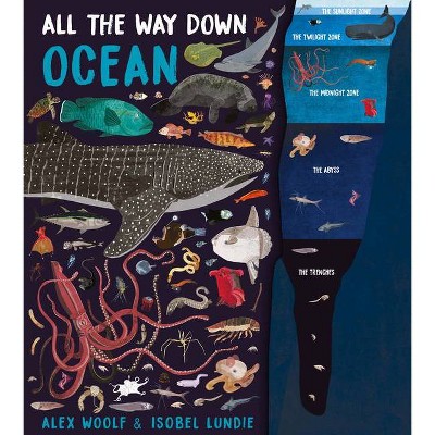 All the Way Down: Ocean - by  Alex Woolf (Hardcover)