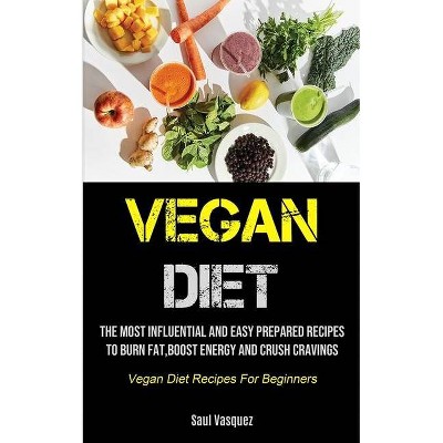 Vegan Diet - by  Saul Vasquez (Paperback)