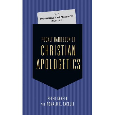 Pocket Handbook of Christian Apologetics - (IVP Pocket Reference) by  Peter Kreeft & Ronald K Tacelli (Paperback)