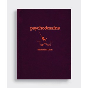 Psychodessins - by  Sébastien Léon (Hardcover) - 1 of 1