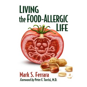 Living the Food-Allergic Life - by  Mark S Ferrara (Paperback) - 1 of 1