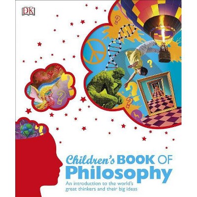 Children's Book of Philosophy - by  DK (Hardcover)