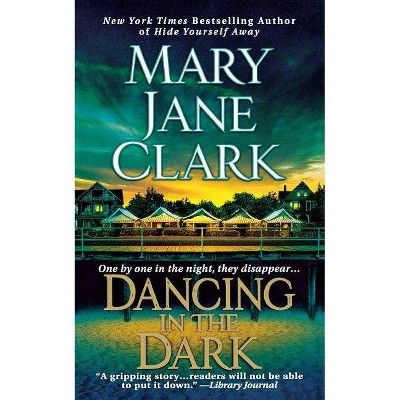 Dancing in the Dark - by  Mary Jane Clark (Paperback)