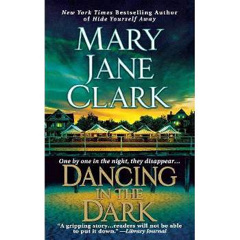 Dancing in the Dark - by  Mary Jane Clark (Paperback)