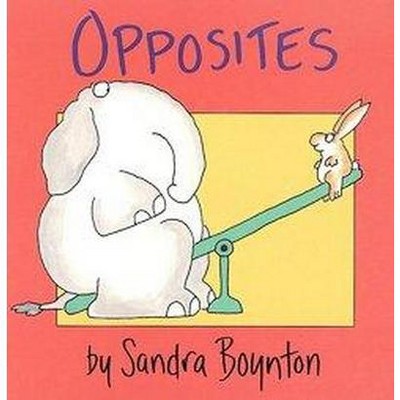 Opposites - (Boynton on Board) by  Sandra Boynton (Board Book)