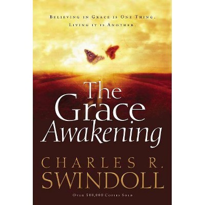 The Grace Awakening - by  Charles R Swindoll (Paperback)