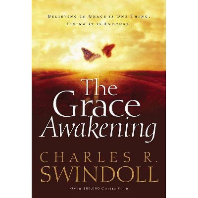 The Grace Awakening - by  Charles R Swindoll (Paperback)