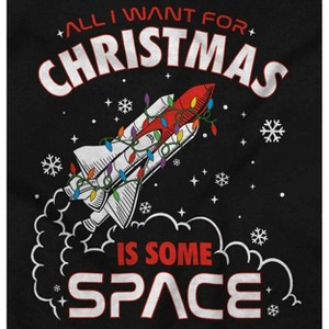 All I Want For Christmas Some Space Hoodie Sweatshirt Women Men Brisco Brands - 1 of 4