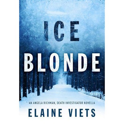 Ice Blonde - (Angela Richman, Death Investigator) by  Elaine Viets (Paperback)